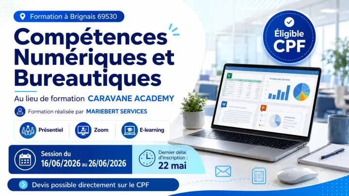 Formation Compétences Numériques et Bureautiques à Brignais 69530 dans le lieu de formation CARAVANE ACADEMY, réalisée par MARIEBERT SERVICES et éligible CPF